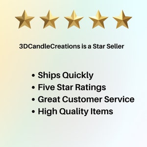 May include: Image featuring five gold stars above the text "3DCandleCreations is a Star Seller." Below, bullet points state "Ships Quickly," "Five Star Ratings," "Great Customer Service," and "High Quality Items."