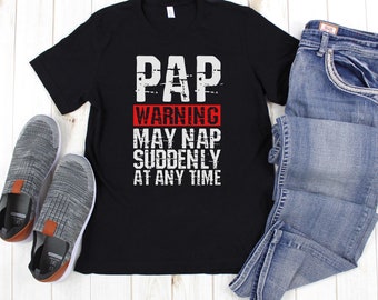 Custom Pap May Nap Suddenly Funny Shirts Gift for Him Dad Gifts Fathers Day Gifts to Grandpa Men's Clothing for Husband Tshirts for Papa Pap