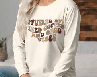 Iced Coffee Long Sleeve Shirt Good Vibes Crewneck Cute for Her Womens Clothing Coffee Lover Gift Graphic Shirt Trendy Retro Clothing