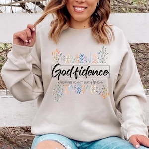 God fidence Knowing Sweatshirt Christian Shirts God Faith Sweatshirts Religious Church Wildflower Grateful Gift for Her Jesus Gospel image 1