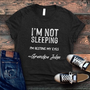 Custom Not Sleeping Shirt Funny Shirts Resting Eyes Gift for Him Dad Gifts Fathers Day Gifts to Grandpa Personalized Name Tee Unique Idea Black Heather