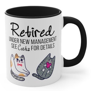 Funny Retired See Cats Coffee Mug Funny Retirement Gift for Retiring Men Women Him Her Coworker Boss Office Humor Under New Management Mugs image 3