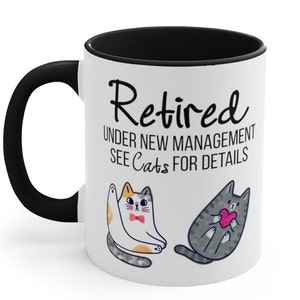 Funny Retired See Cats Coffee Mug Funny Retirement Gift for Retiring Men Women Him Her Coworker Boss Office Humor Under New Management Mugs Black
