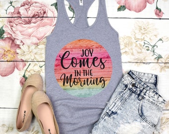 Joy Comes in the Morning Tank Top Cute Summer Tanks Women Retro Cute Vacation Clothing Christian Phrases Gift for Her Beach Faith Religious