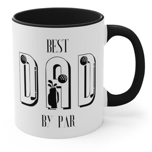 Best Dad by Par Dad Golf Coffee Mug Fathers Day Gift Golfing Golf Lover Gift Funny Gifts for Him Husband Ceramic Golfer Dads Golf Gifts Him image 5