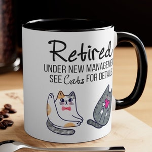 Funny Retired See Cats Coffee Mug Funny Retirement Gift for Retiring Men Women Him Her Coworker Boss Office Humor Under New Management Mugs image 1