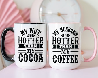 Husband and Wife Mugs My Wife My Husband is Hotter Than My Coffee Mug Gift for Husband or Wife Funny Gifts Fathers Day Mothers Day Spouse