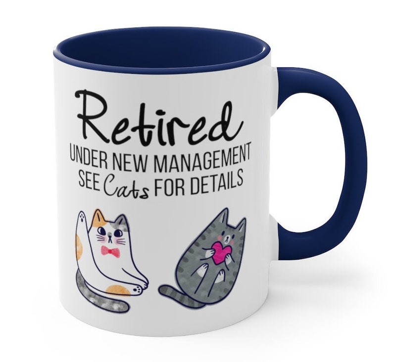 Funny Retired See Cats Coffee Mug Funny Retirement Gift for Retiring Men Women Him Her Coworker Boss Office Humor Under New Management Mugs Navy