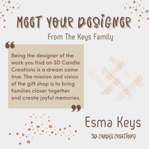 May include: A light beige graphic with brown text reading "Meet Your Designer" and "From The Keys Family". A beige box contains text about the designer. The name "Esma Keys" and "3D Candle Creations" are also displayed.