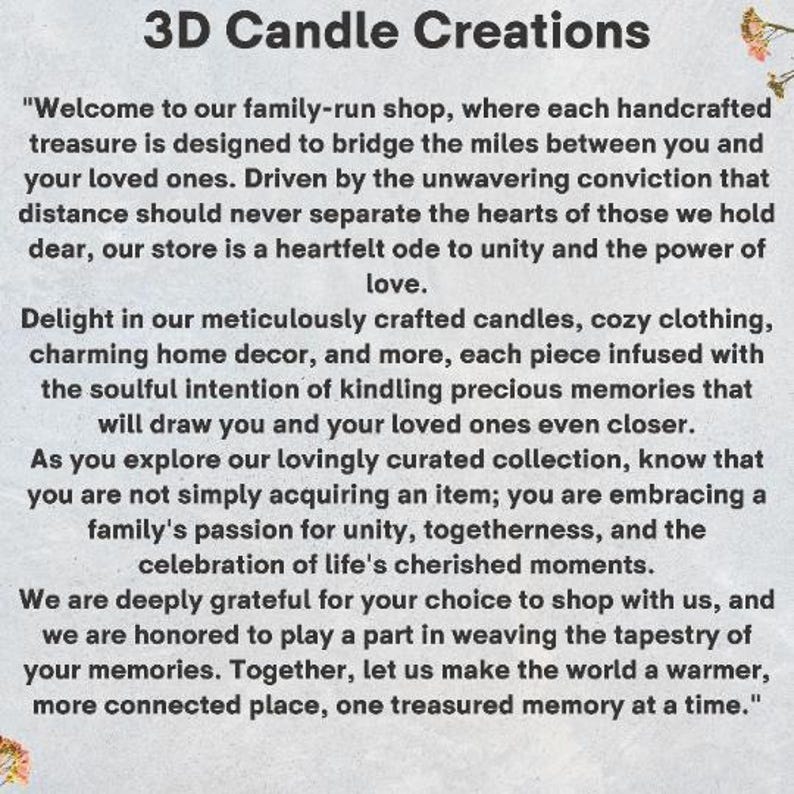 May include: A white background displays the text "3D Candle Creations" and a message about handcrafted items, unity, and cherished memories. The text mentions candles, clothing, and home decor.