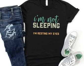 Funny Shirt Not Sleeping Shirts Resting Eyes T shirts Gift for Him Dad from Daughter Gifts Fathers Day to Grandpa from Grandkids to Husband