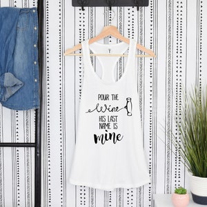 Bachelorette Party Tanks Girl Gang Vacation Winery Shirts Funny Wine Tasting Wine Theme Puns For Besties Girls Trip Tank Tops Gift for Her PourTheWineLastName