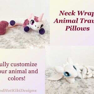 May include: Two plush neck wrap pillows in the shape of animals. The first is a white unicorn with pink and purple accents. The second is a white dragon with blue eyes. The text "Neck Wrap Animal Travel Pillows" is displayed above the pillows. The text "Fully customize your animal and colors!" is displayed below the pillows. The text "RedHotKikiDesigns" is displayed below the text.