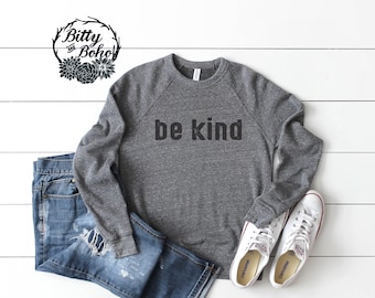 Be Kind Sweatshirt, Be Kind Shirt, Kindness Matters Shirt, Graphic Print Sweatshirts, Soft Gray Sweatshirts, Bella and Canvas Sweatshirt