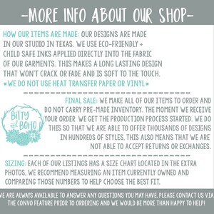 May include: A white and teal graphic with text that reads "-MORE INFO ABOUT OUR SHOP-". The text describes how items are made, final sale details, and sizing information. The shop is located in Texas.
