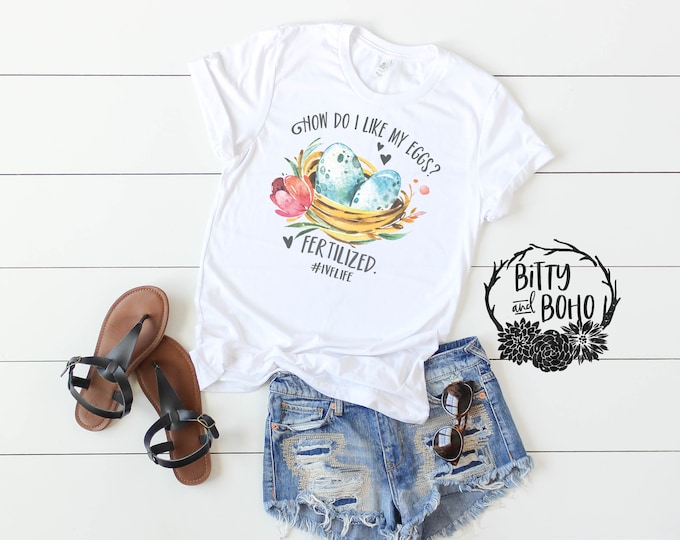 IVF Shirt, Funny Egg Retrieval Shirt, Funny IVF Shirt, Retrieve Believe