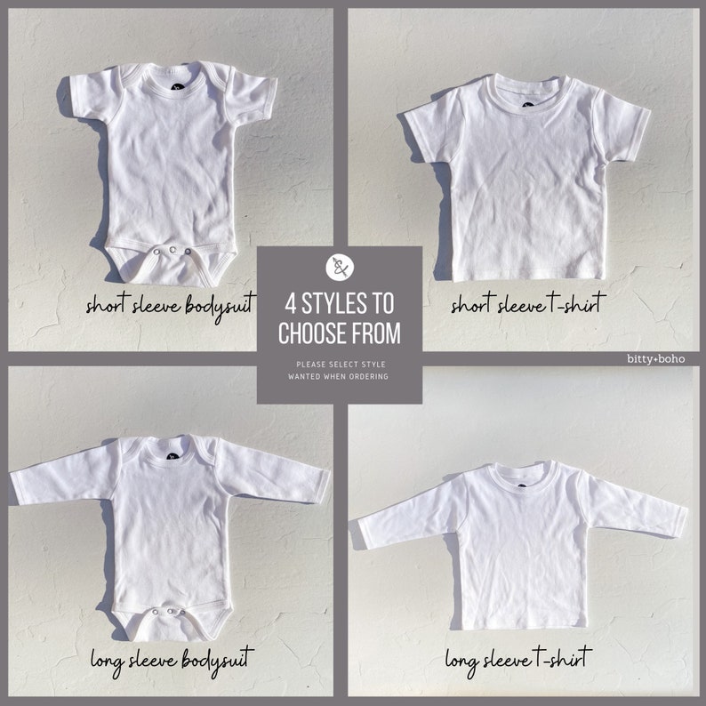 May include: Four white baby clothing options: short sleeve bodysuit, short sleeve t-shirt, long sleeve bodysuit, and long sleeve t-shirt.  "4 Styles to Choose From. Please select style wanted when ordering."