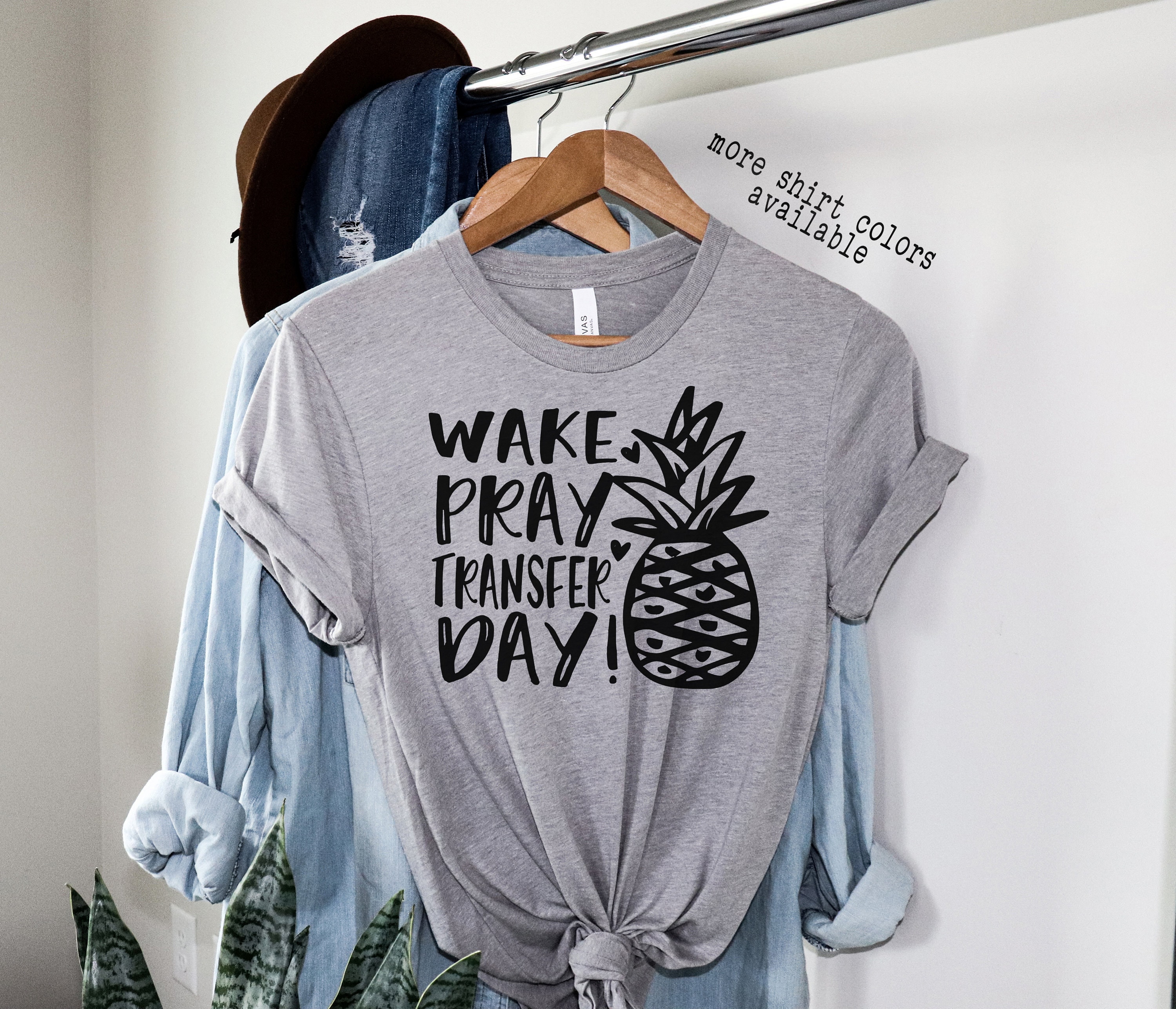IVF Pineapple Shirts Wake Pray Transfer Day Embryos Shirt Funny IVF Shirt Funny Pineapple Shirt Pineapple TShirt IVF T Shirts