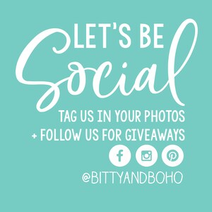 May include: A teal background with white text that reads "LET'S BE Social". Below the text are the words "TAG US IN YOUR PHOTOS + FOLLOW US FOR GIVEAWAYS". Social media icons for Facebook, Instagram, and Pinterest are also included.