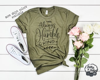 Always Stay Humble and Kind Shirt, Cute Graphic Tees, Graphic Tees for Women, Birthday Gifts for Her, Kindness Matters Shirt,Womens T-Shirts