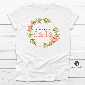 One Sweet Dada Shirt, One Sweet Peach Shirt, Dad of the Birthday Girl Shirt, Matching Family Shirts, Peach Birthday Shirt, Matching Birthday