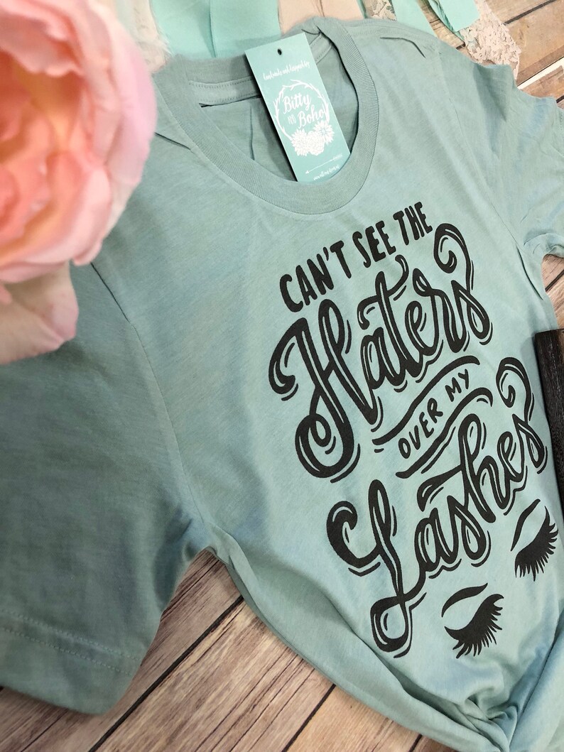 Can't See the Haters Over My Lashes Shirt Cute Graphic Etsy