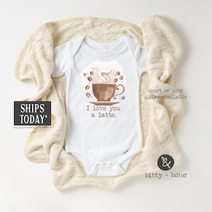 Coffee Onesie®, I Love You a Latte Onesie, Cute Baby Clothes, Cute Baby Shower Gift, Coffee Baby Bodysuit, Unisex Baby Clothes, Coffee Shirt