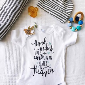 Sister Memorial Onesie®, Cute Baby Onesie, Sister Onesie, Unisex Baby Clothes, Handpicked for Earth by my Sister in Heaven, In Memory of image 2