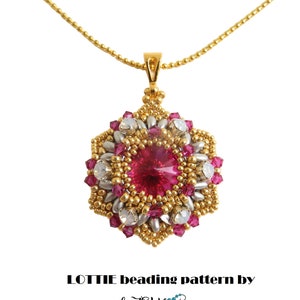 May include: A gold chain necklace with a pink and silver beaded pendant. The pendant is a starburst design with a large pink crystal in the center. The text "LOTTIE beading pattern by bizSutterie" is below the pendant.