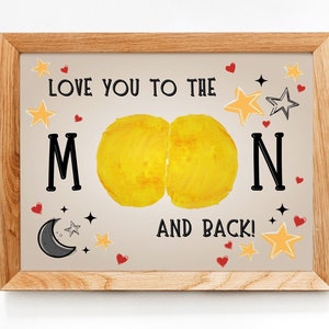 Love You to the Mood and Back Baby Toddler Bum Bottom Print / I Love You Art Craft Print Memory / Footprint Hand Handprint