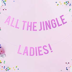 Funny Christmas Decorations . All the Jingle Ladies Banner . Fun Home Christmas Decoration Garland Fireplace Modern Party .