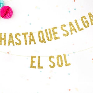 Guirnalda cumpleaños . Decoración Fiesta Despedida Soltera . Hasta que salga el sol . Letras Spanish banner .