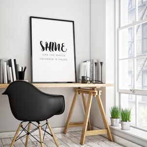 Wall art print . Motivational Print . SHINE like the whole universe is yours . Inspirational Wall Art . New Home .