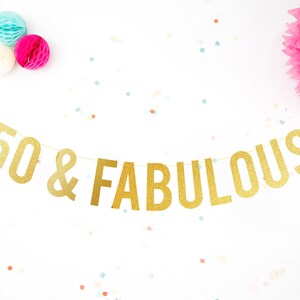 50th Birthday Banner . 50 and fabulous . Gold Banner Happy Birthday . Milestone Birthday Garland . Fifty and Fabulous .