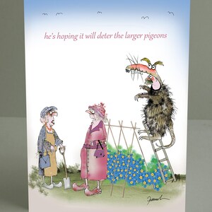 May include: A humorous greeting card featuring a cartoon illustration of two women gardening. One woman is holding a shovel and the other is holding a watering can. A large, furry creature with a long snout is standing on a ladder, looking over the garden. The text on the card reads "he's hoping it will deter the larger pigeons".