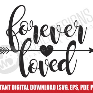 May include: Black and white graphic design with the text "forever loved" and an arrow with a heart in the middle.