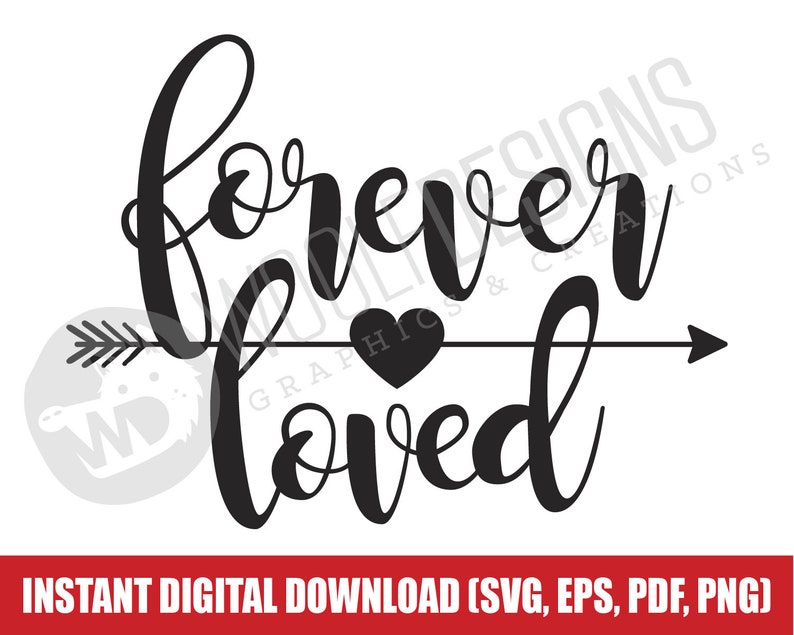 Forever Loved Heart Arrow Script Digital File Download SVG EPS PNG Cut ...