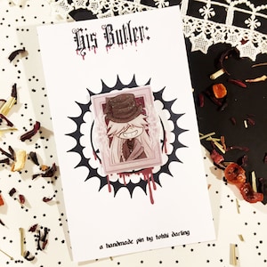 HIS BUTLER: -- Undertaker handmade pin