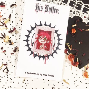 HIS BUTLER: -- Grell handmade pin