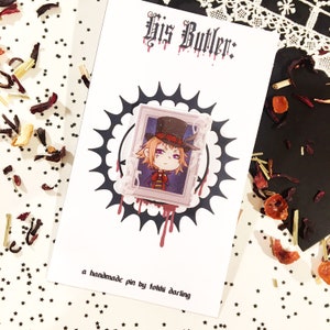HIS BUTLER: -- Drocell handmade pin
