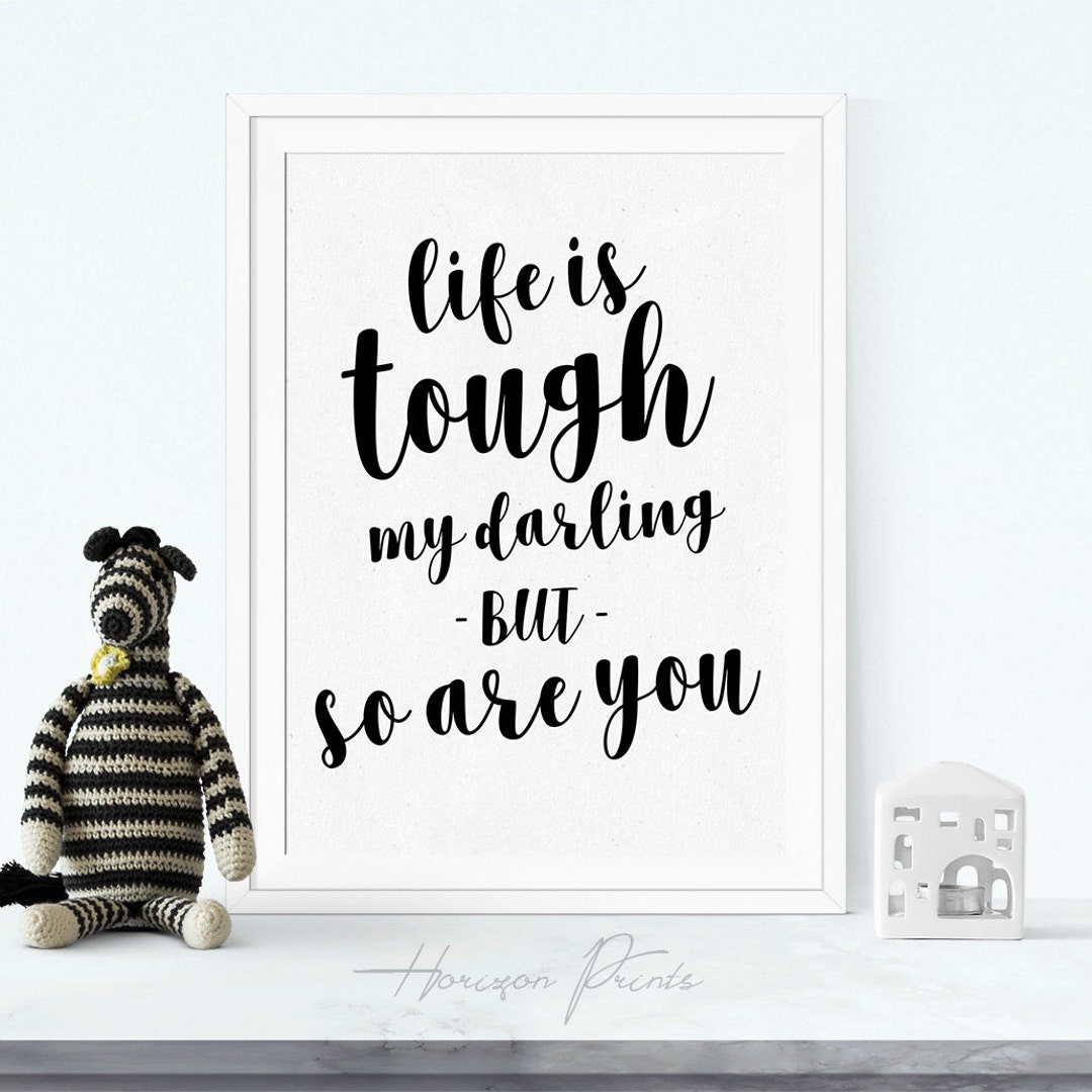 Life is Tough My Darling but so Are You Inspirational Wall Etsy
