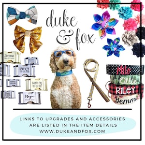Add the Perfect Finishing Touch
Complete your Duke & Fox® personalized dog collar with matching accessories that show off your pup’s personality. Choose from handcrafted bow ties, fabric flowers, and coordinating leashes made in Tennessee. Designed for everyday wear and special occasions, our stylish add-ons combine durability, comfort, and charm—perfect for dogs of all sizes.
