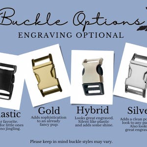 May include: A display of four side-release buckle options labeled Buckle Options, Engraving Optional. The types shown are a black plastic buckle, a gold-toned metal buckle, a hybrid buckle with a metal top and black plastic base, and a silver-toned metal buckle.
