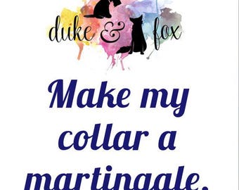 Martingale Collar Upgrade, add to cart with collar of your choice