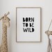 Born to Be Wild Nursery Print Printable Wall Art Kids Room - Etsy