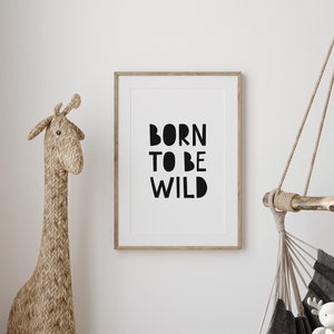 Born To Be Wild, Druckbare Wandkunst, Kinderzimmer Dekor, Safari Kinderzimmer, Spielzimmer Poster, Digitaldruck