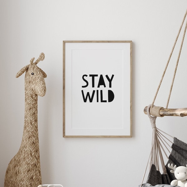 Stay Wild Print, Scandinavian Nursery Wall Art, Stay Wild Sign, Child Room Poster, Monochrome Wall Art, Digital Print