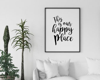This Is Our Happy Place Print, Wedding Gift, Home Wall Art, Farmhouse Printables, Digital Poster, Our Happy Place Sign, Living Room Print