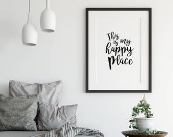 This Is My Happy Place, Instant Download, Quote Poster, Art Print, My Happy Place Sign, Home Wall Decor, Housewarming Gift