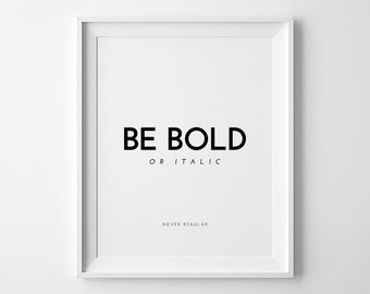 Typography Art Print, Be Bold Print, Typography Poster, Be Bold Printable, Typographic Art, Typography Quote